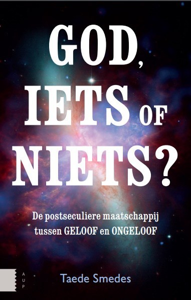 God, iets of niets? De postseculiere maatschappij tussen geloof en ongeloof
