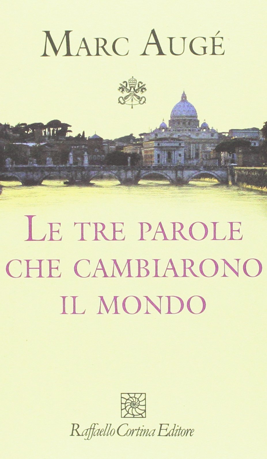 Le tre parole che cambiarono il mondo book cover