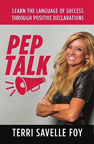 Pep Talk: Learn the Language of Success through Positive Declarations