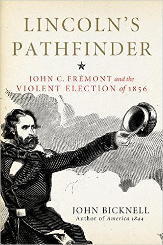 John C. Fr&eacute;mont and the Violent Election of 1856