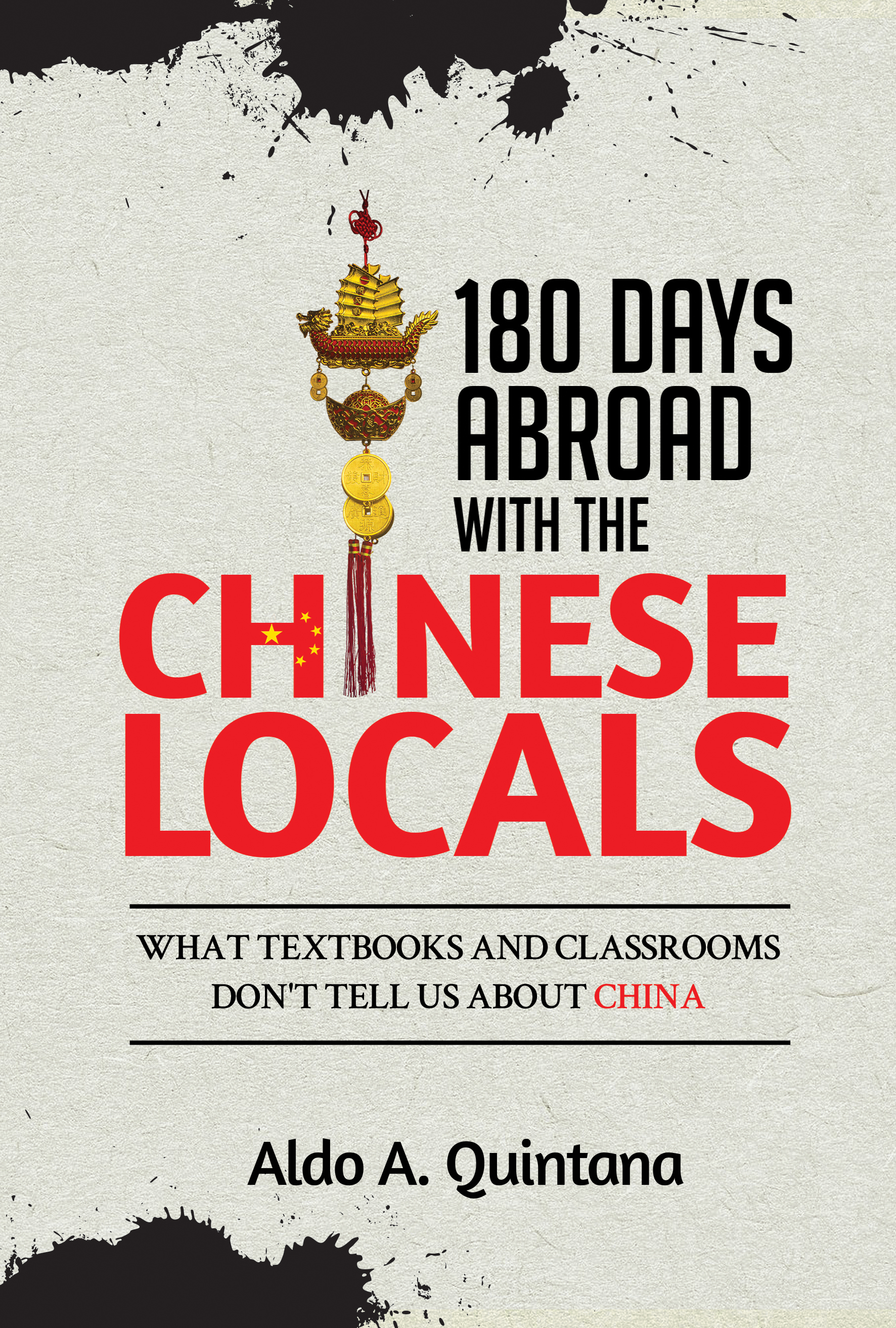 180 Days Abroad with the Chinese Locals: What Textbooks and Classrooms Don't Tell Us About China