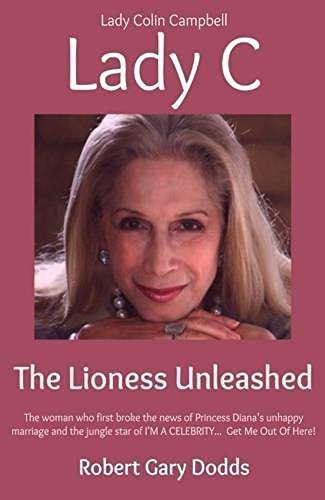 Lady C the Lioness Unleashed: Lady Colin Campbell