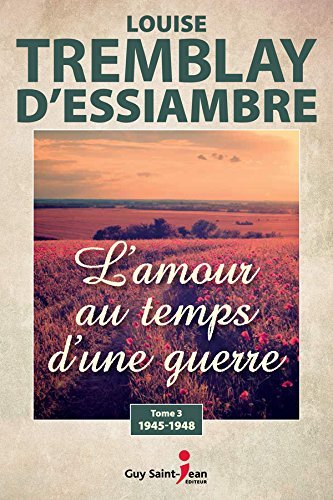 L'amour au temps d'une guerre, tome 3: 1945-1948