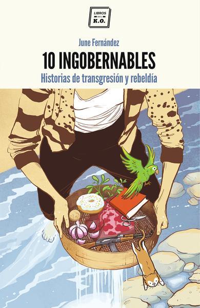 10 ingobernables. Historias de transgresión y rebeldía book cover