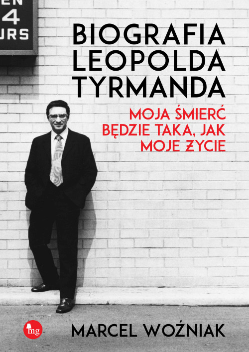 Biografia Leopolda Tyrmanda. Moja śmierć będzie taka, jak moje życie book cover