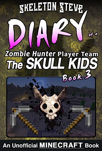 Diary of a Zombie Hunter Player Team - The Skull Kids, Book 3