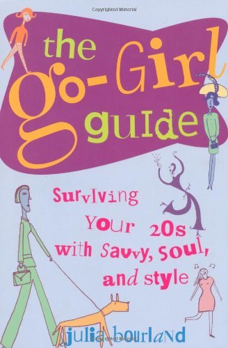 cover img of The Go-Girl Guide : Surviving Your 20s with Savvy, Soul, and Style