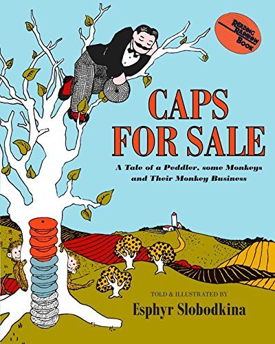 Caps for Sale: A Tale of a Peddler, Some Monkeys, and Their Monkey Business