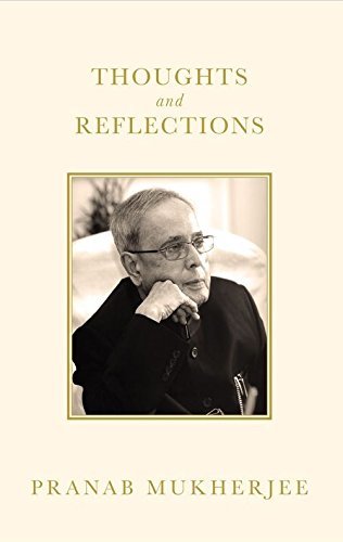 Thoughts And Reflections By Pranab Mukherjee Goodreads thoughts-and-reflections-by-pranab-mukherjee-goodreads