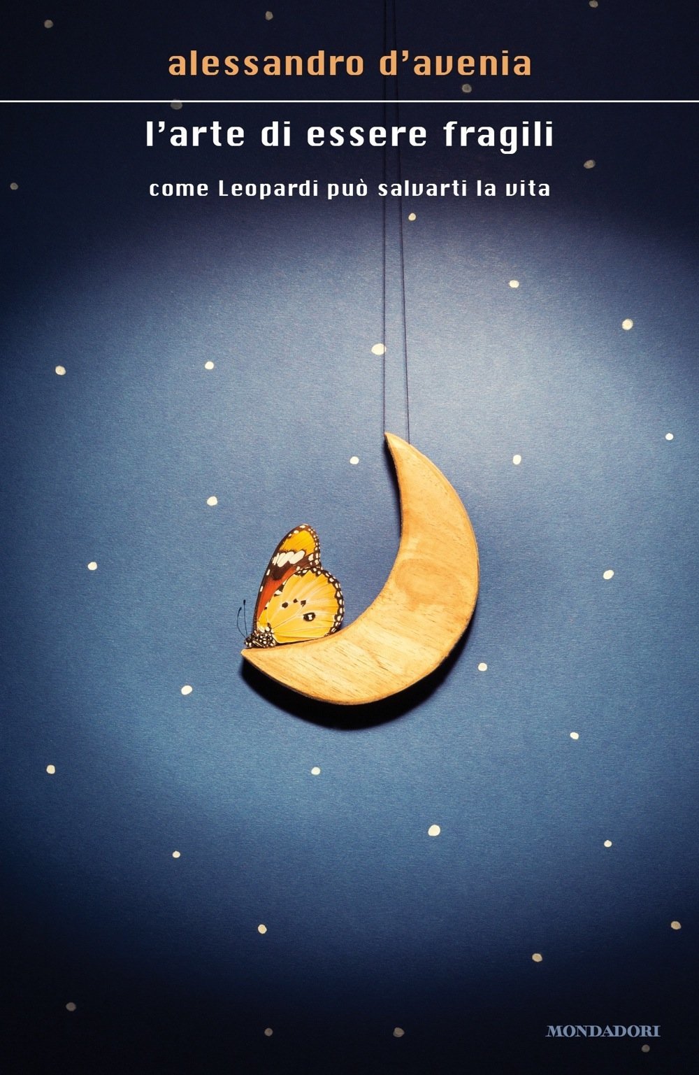 L'arte di essere fragili. Come Leopardi può salvarti la vita book cover