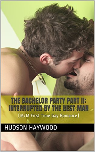 The Bachelor Party Part II: Interrupted by the Best Man