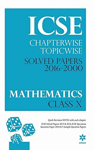 ICSE Chapterwise - Topicwise Solved Papers 2016 - 2000 Mathematics ...