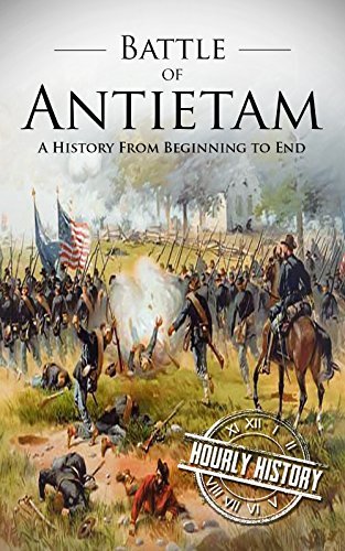 Battle of Antietam: A History From Beginning to End