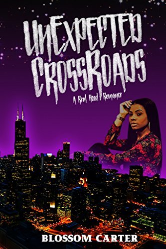 Unexpected Crossroads: A Real Hood Romance by Blossom Carter | Goodreads