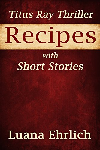 Titus Ray Thriller Recipes with Short Stories book cover