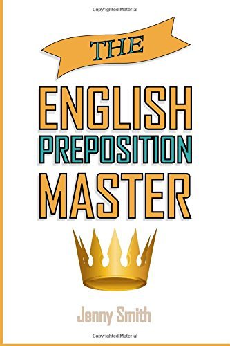 The English Preposition Master 460 Preposition Uses To SUPER POWER the-english-preposition-master-460-preposition-uses-to-super-power