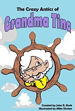 The Crazy Antics of Grandma Tina by John R. Rock | Goodreads