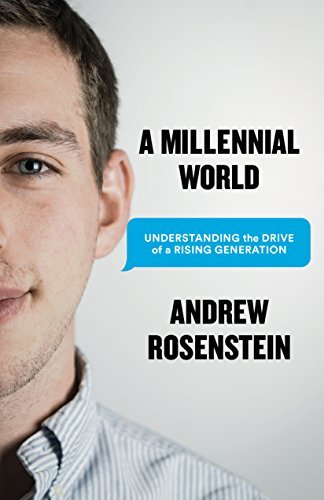 A Millennial World: Understanding the Drive of a Rising Generation by ...