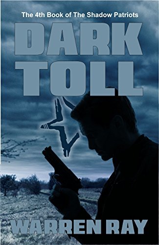 Shadow Toll Dark Toll (The Shadow Patriots Book 4) by Warren Ray | Goodreads