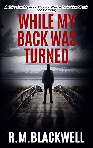 While My Back Was Turned by R.M. Blackwell | Goodreads