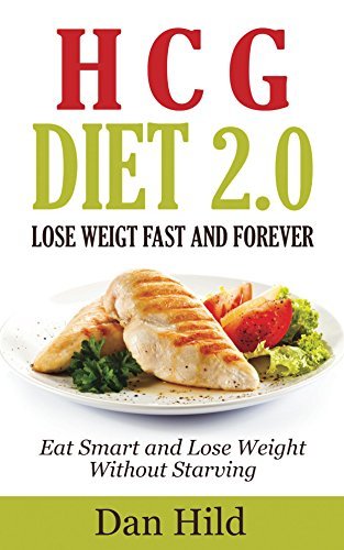 hcg - Diet 2.0: Lose Weigt Fast And Forever: Eat Smart and Lose Weight ...