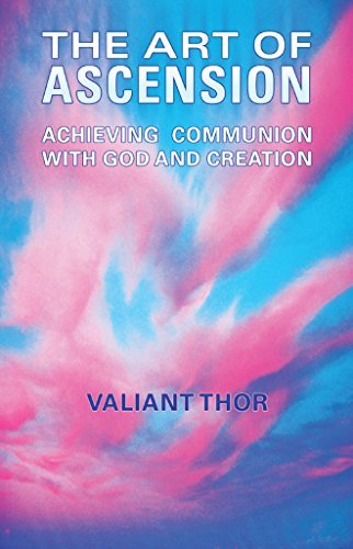 The Art of Ascension: Achieving Communion With God and Creation