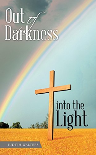 Out of Darkness into the Light by Judith Walters | Goodreads