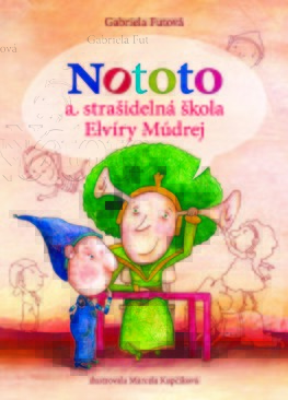 Nototo a strašidelná škola Elvíry Múdrej