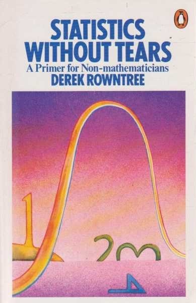Statistics Without Tears by Derek Rowntree | Goodreads