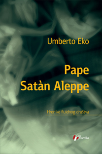 Pape Satàn Aleppe: Hronike fluidnog društva by Umberto Eco | Goodreads