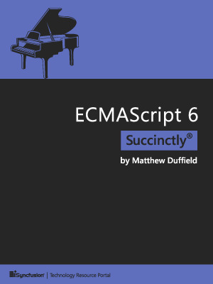ECMAScript 6 Succinctly by Matthew Duffield | Goodreads