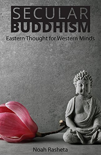 Secular Buddhism: Eastern Thought for Western Minds