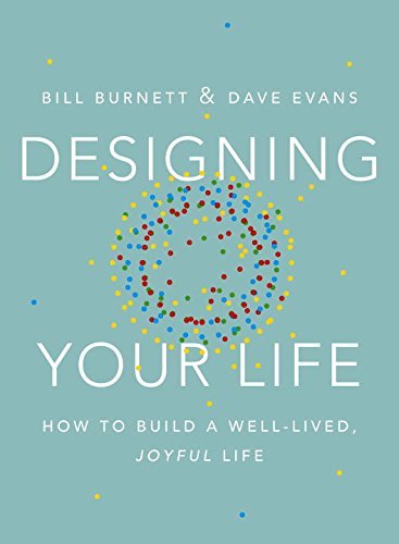 Designing Your Life: How to Build a Well-lived, Joyful Life (ALFRED A. KNOPF)