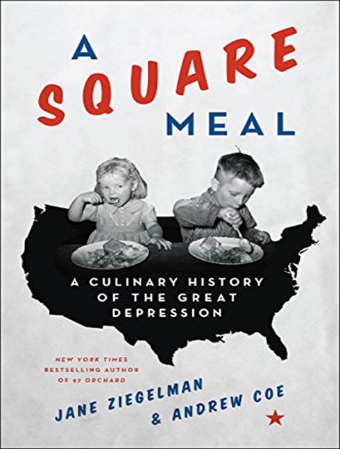 A Square Meal: A Culinary History of the Great Depression