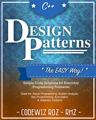 C++: Design Patterns: The Easy Way;Standard Solutions for Everyday ...