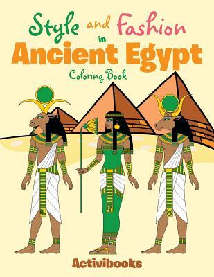 Style and Fashion in Ancient Egypt Coloring Book by Activibooks | Goodreads