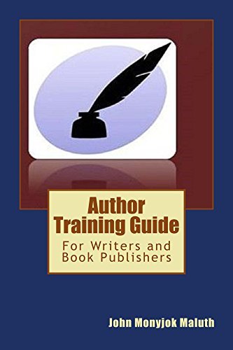 Author Training Guide by John Monyjok Maluth | Goodreads