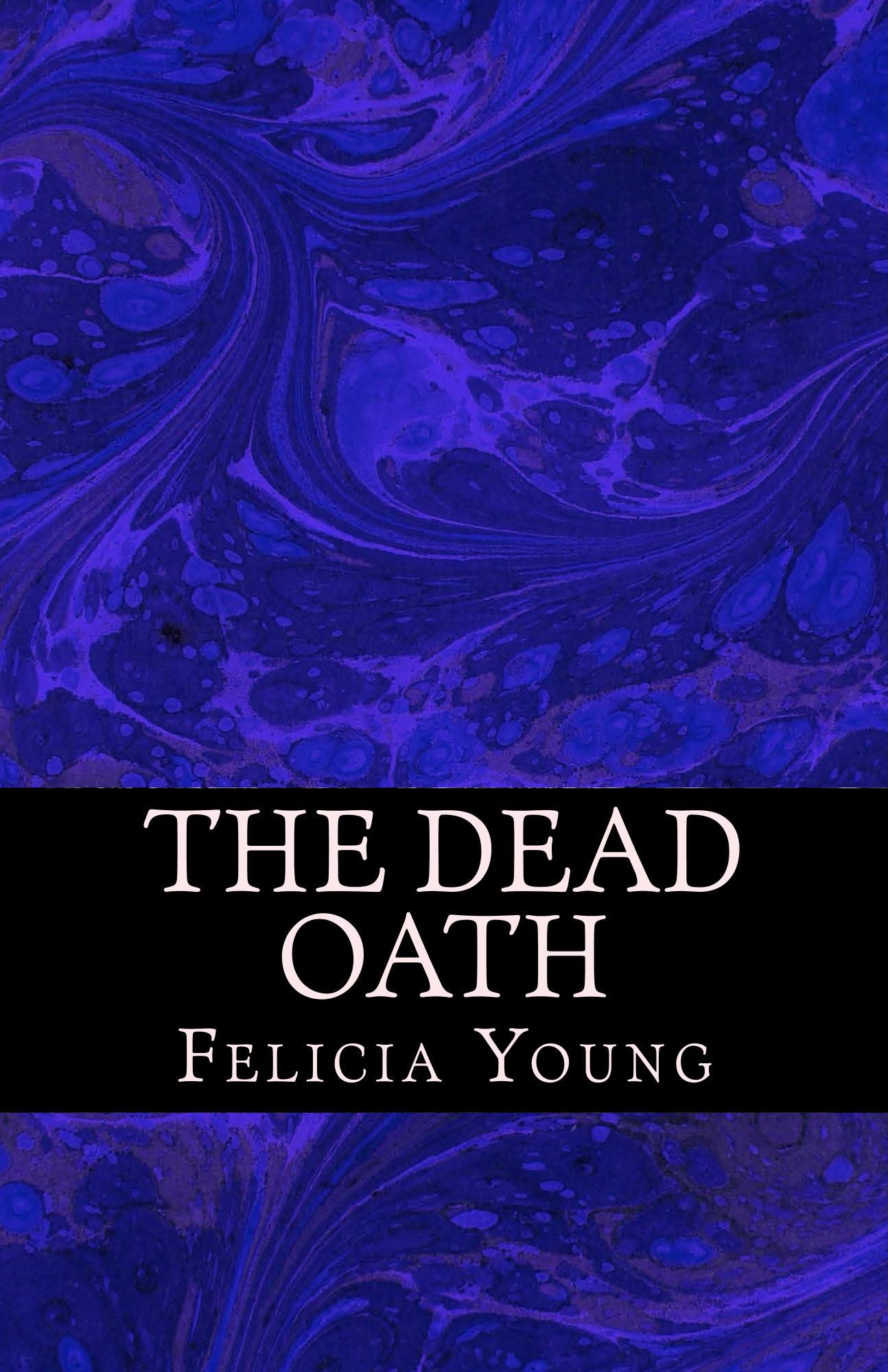 The Dead Oath by Felicia Young | Goodreads