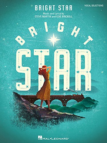 Steve Martin Bright Star: Vocal Selections | Piano Vocal Guitar Songbook for Broadway Musicals | Sheet Music from the Stage Show | Bluegrass Musical Arranged for Singers and Piano Players