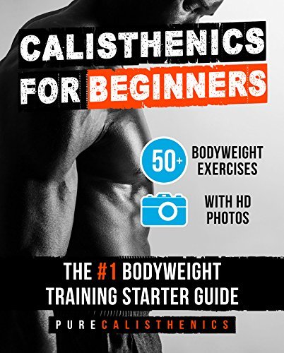 Calisthenics for Beginners: 50 Bodyweight Exercises | The #1 Bodyweight Training Starter Guide