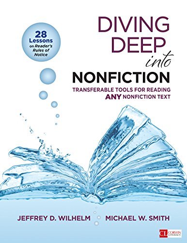 Diving Deep Into Nonfiction, Grades 6-12: Transferable Tools for Reading ANY Nonfiction Text