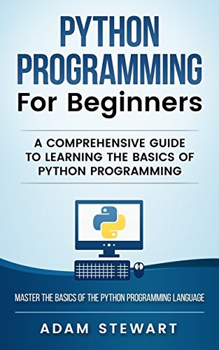 Python Programming for Beginners: A Comprehensive Guide to Learning the ...
