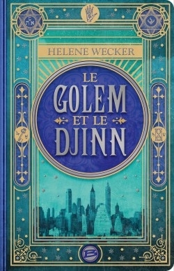 Le Golem et le Djinn (The Golem and the Jinni, #1)