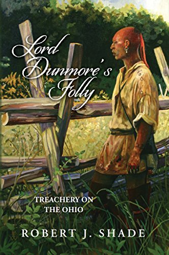 Lord Dunmore's Folly: Treachery on the Ohio