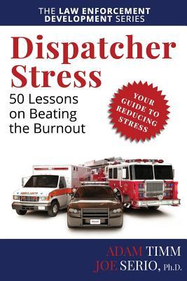 Dispatcher Stress: 50 Lessons on Beating the Burnout