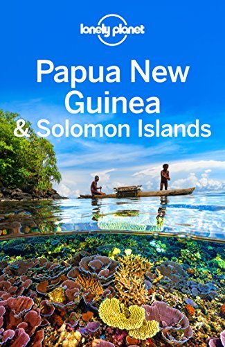 Lonely Planet Papua New Guinea & Solomon Islands by Lonely Planet