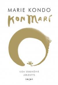 KonMari: Iloa säkenöivä järjestys