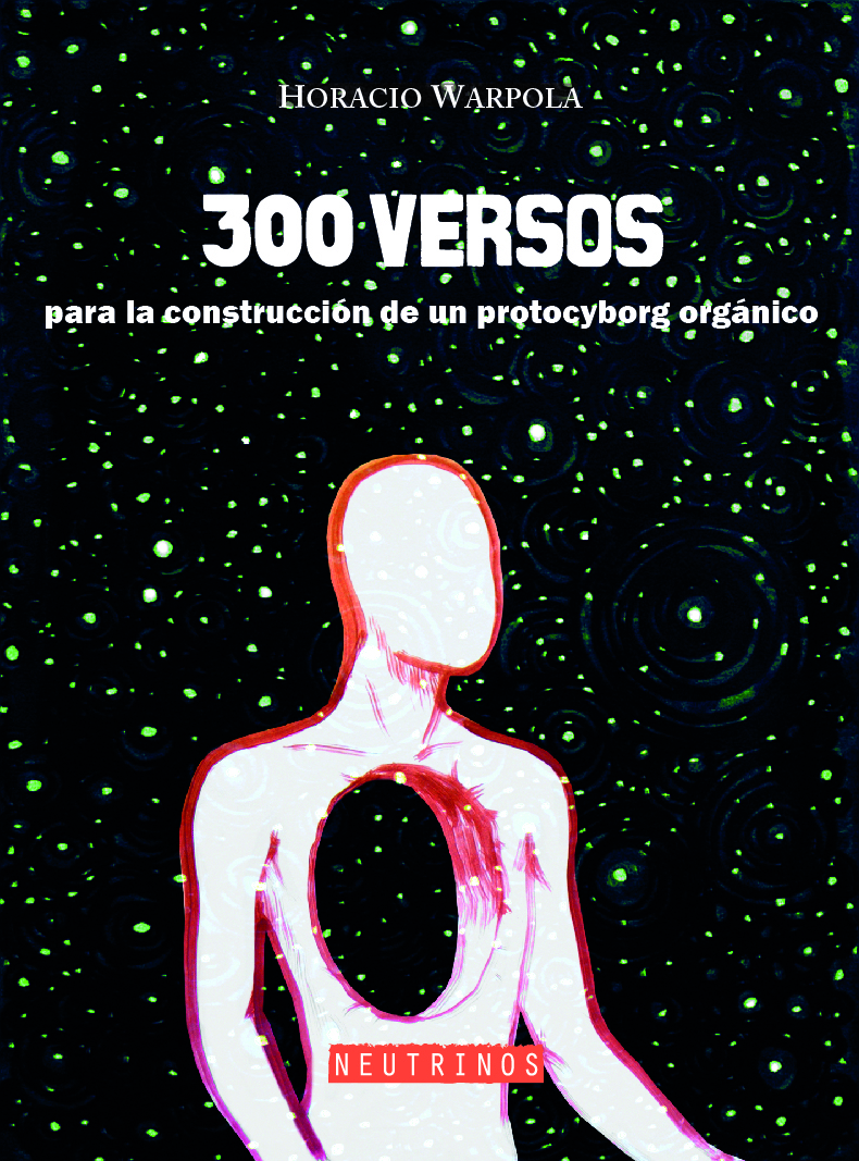 300 VERSOS para la contrucción de un protocyborg orgánico