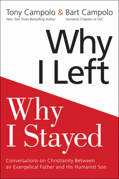 Why I Left, Why I Stayed: Conversations on Christianity Between an Evangelical Father and His Humanist Son