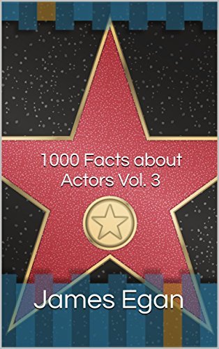 1000 Facts about Actors Vol. 3